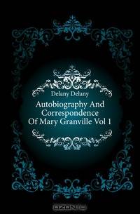 Autobiography And Correspondence Of Mary Granville Vol 1