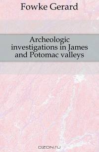Archeologic investigations in James and Potomac valleys