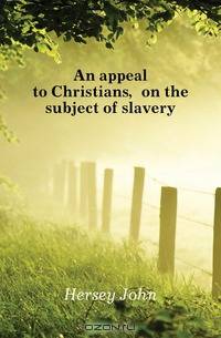 An appeal to Christians, on the subject of slavery