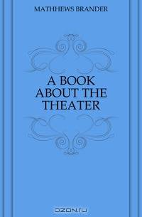A BOOK ABOUT THE THEATER