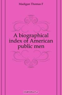 A biographical index of American public men