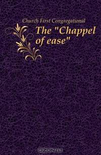The Chappel of ease