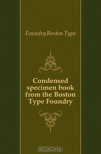 Condensed specimen book from the Boston Type Foundry