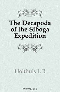 The Decapoda of the Siboga Expedition