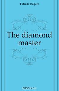 The diamond master