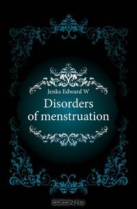 Disorders of menstruation