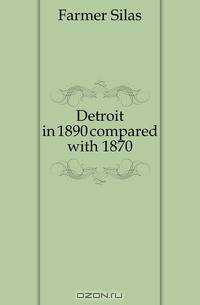 Detroit in 1890 compared with 1870
