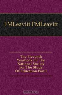 The Eleventh Yearbook Of The National Society For The Study Of Education Part I