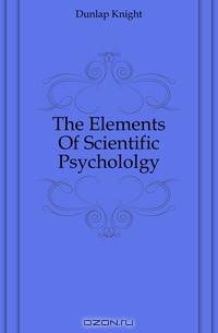 The Elements Of Scientific Psychololgy