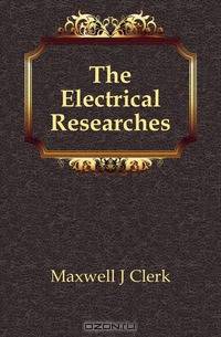 The Electrical Researches