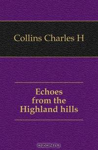Echoes from the Highland hills