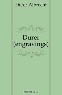 The engravings of Albrecht Durer