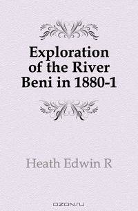 Exploration of the River Beni in 1880-1