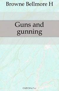 Guns and gunning