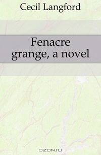 Fenacre grange, a novel