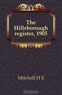 The Hillsborough register, 1905