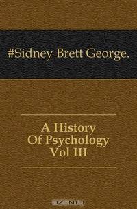 A History Of Psychology Vol III