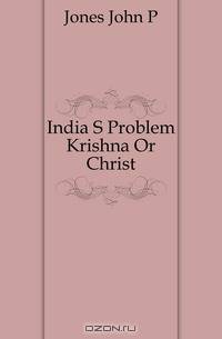 India S Problem Krishna Or Christ