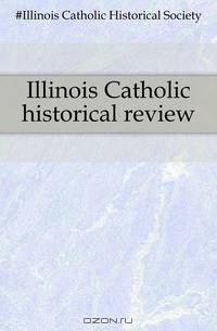Illinois Catholic historical review