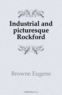 Industrial and picturesque Rockford