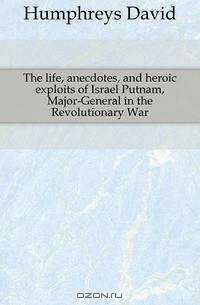 The life, anecdotes, and heroic exploits of Israel Putnam, Major-General in the Revolutionary War