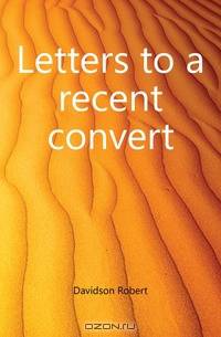 Letters to a recent convert