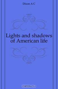 Lights and shadows of American life
