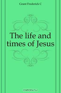 The life and times of Jesus