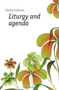 Liturgy and agenda
