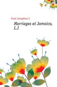 Marriages at Jamaica, L.I.