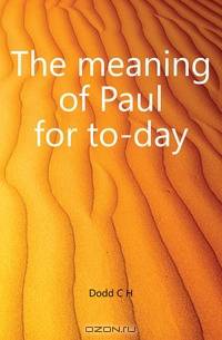 The meaning of Paul for to-day