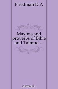Maxims and proverbs of Bible and Talmud