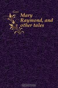 Mary Raymond, and other tales