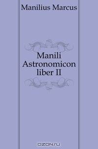 Manili Astronomicon liber II