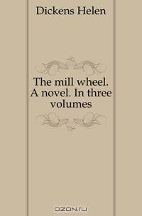 The mill wheel. A novel. In three volumes.