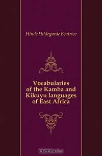 Vocabularies of the Kamba and Kikuyu languages of East Africa