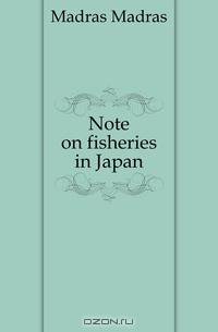 Note on fisheries in Japan