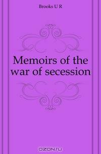 Memoirs of the war of secession