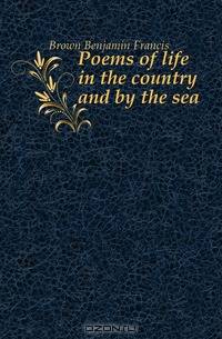 Poems of life in the country and by the sea