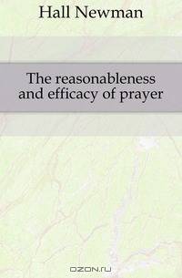 The reasonableness and efficacy of prayer