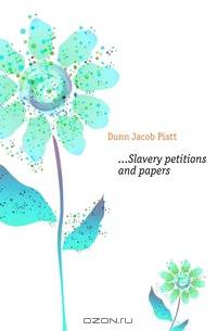 Slavery petitions and papers