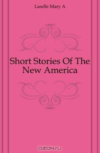 Short Stories Of The New America