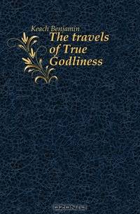 The travels of True Godliness