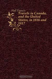 Travels in Canada, and the United States, in 1816 and 1817