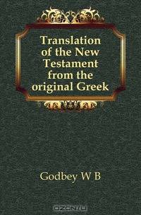 Translation of the New Testament from the original Greek