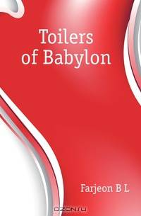 Toilers of Babylon