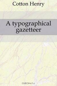 A typographical gazetteer