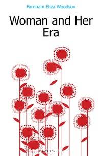 Woman and Her Era