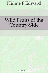 Wild Fruits of the Country-Side