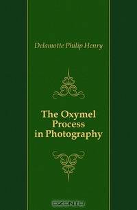 The Oxymel Process in Photography